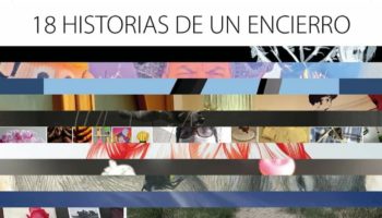 2020 – “18 Historias De Un Encierro”. Exposición Virtual. Sede Universitaria Ciudad De Alicante.